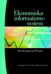 Ekonomiska informationssystem : där ekonomi och IT möts; Fredrik Nilsson, Nils-Göran Olve; 2006