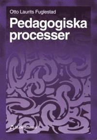 Pedagogiska processer; Otto Laurits Fuglestad; 1999