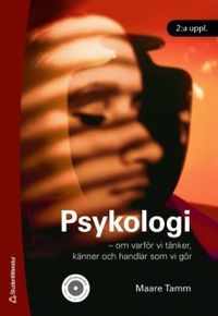 Psykologi : om varför vi tänker, känner och handlar som vi gör; Maare Tamm; 2008