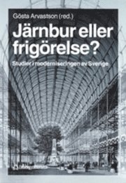 Järnbur eller frigörelse?; Gösta Arvastson; 1999