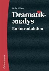 Dramatikanalys - En introduktion; Birthe Sjöberg; 1999