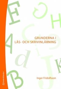 Grunderna i läs- och skrivinlärning; Inger Fridolfsson; 2008