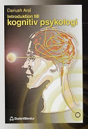 Introduktion till kognitiv psykologi; Dariush Araï; 1999