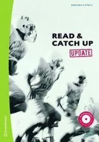 Read & Catch Up. Update. Textbok, engelska A /steg 5; Cecilia Augutis, Peter Byström, John Whitlam; 2006