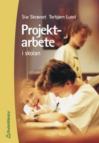 Projektarbete : i skolan; Siw Skrøvset, Torbjörn Lund, Mikael Andersson; 1999