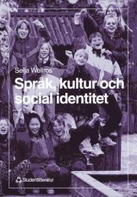 Språk, kultur och social identitet; Seija Wellros; 1998