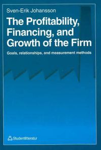 Profitability financing and growth of the firm - goals, relationships, and; Christina Alm-arrius; 1998
