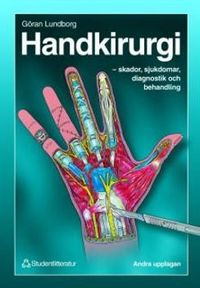 Handkirurgi : - skador, sjukdomar, diagnostik och behandling; Göran Lundborg; 1999