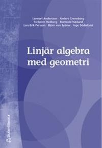 Linjär algebra med geometri; Lennart Andersson, Anders Grennberg, Torbjörn Hedberg, Reinhold Näslund, Lars-Erik Persson, Inge Söderkvist, Björn von Sydow; 1999