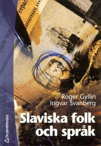 Slaviska folk och språk; Roger Gyllin, Ingvar Svanberg; 1999