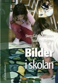 Bilder i skolan; Sten-Gösta Karlsson, Staffan Lövgren; 2001