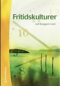 Fritidskulturer; Leif Berggren; 2000