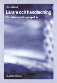 Lärare och handledning - Ett relationistiskt perspektiv; Hans Birnik; 1999