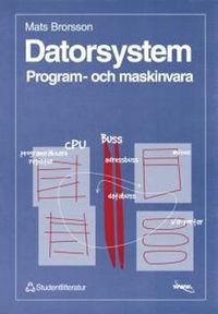Datorsystem Program- och maskinvara; Mats Brorsson; 1999