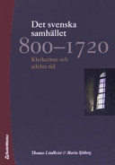Det svenska samhället 800-1720 : klerkernas och adelns tid; Thomas Lindkvist, Maria Sjöberg; 2006
