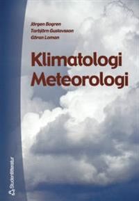 Klimatologi Meteorologi; Jörgen Bogren, Göran Loman, Torbjörn Gustavsson; 1999