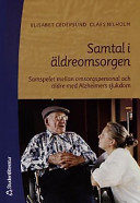 Samtal i äldreomsorgen; Elisabet Cedersund, Claes Nilholm; 2000
