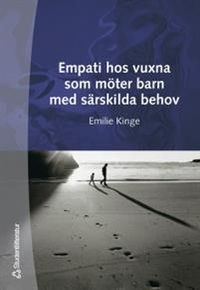 Empati hos vuxna som möter barn med särskilda behov; Lena Fyen Borlie, Emilie Kinge; 2000