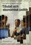 Tillväxt och ekonomisk politik; Lars Calmfors, Mats Persson; 1999