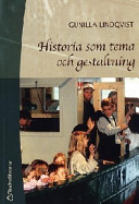 Historia som tema och gestaltning; Gunilla Lindqvist; 2000