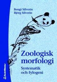 Zoologisk morfologi; Bengt Silverin, Björg Silverin; 2002