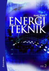 Energiteknik del 1 och del 2; Henrik Alvarez; 2006