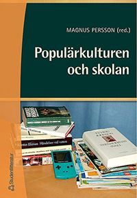 Populärkulturen och skolan; Magnus Persson; 2000