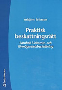 Praktisk beskattningsrätt; Asbjörn Eriksson; 1991
