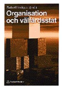 Organisation och välfärdsstat; Rafael Lindqvist, Klas Borell, Lars Evertsson, Ove Grape, Agneta Hugemark, Roine Johansson; 1998