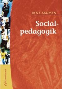 Socialpedagogik; Bent Madsen; 2001
