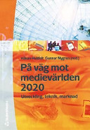 På väg mot medievärlden 2020; Håkan Hvitfelt, Gunnar Nygren; 2000