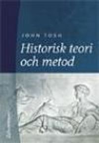 Historisk teori och metod; John Tosh; 2000