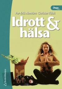 Idrott & hälsa Elevbok - Kurs Idrott och hälsa A; Per-Erik Almvärn, Christer Fäldt; 2001