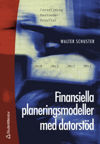 Finansiella planeringsmodeller med datorstöd; Walter Schuster; 2000