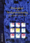 Demokrati och brukarutvärdering; Magnus Dahlberg, Evert Vedung; 2001