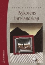 Psykosens inre landskap; Thomas Johansson; 2000