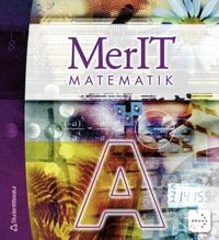MerIT Matematik Kurs A; Per Andersson, Nils-Eric Olsson, Bengt Persson, Staffan Rodhe, Håkan Sollervall, Mari-Ann Spjuth, Åke Stridh, Stefan Njord, David Sjöstrand; 2001
