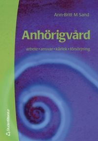 Anhörigvård; Ann-Britt M Sand; 2002