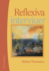Reflexiva intervjuer; Heléne Thomsson; 2002