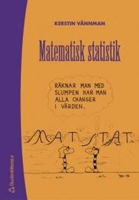 Matematisk statistik; Kerstin Vännman; 2002