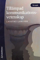 Tillämpad kommunikationsvetenskap; Larsåke Larsson; 2001