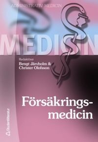 Försäkringsmedicin; Bengt Järvholm, Christer Olofsson; 2006