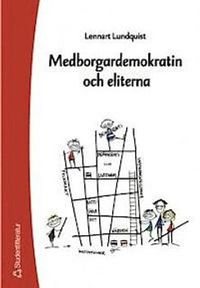 Medborgardemokratin och eliterna; Lennart Lundquist; 2001