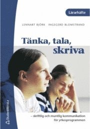 Tänka, tala, skriva Lärarhäfte; Lennart Björk, Maj Björk, Ingegerd Blomstrand; 2001