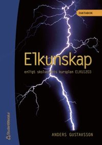 Elkunskap Faktabok : Kurs ELKU1203; Anders Gustavsson; 2001