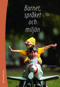 Barnet, språket och miljön : från ord till mening; Ann-Katrin Svensson; 2009