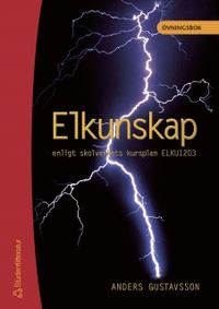 Elkunskap enligt skolverkets kursplan ELKU1203; Anders Gustavsson; 2001