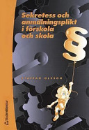 Sekretess och anmälningsplikt i förskola och skola; Staffan Olsson; 2001