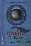 Kvalitet från behov till användning; Bo Bergman, Bengt Klefsjö; 2001