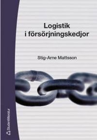 Logistik i försörjningskedjor; Stig-Arne Mattsson, Stig-Arne Mattsson; 2002